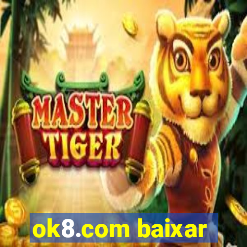 ok8.com baixar